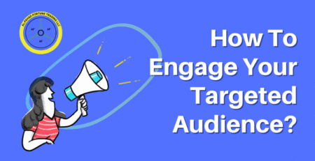 How To Engage Your Targeted Audience