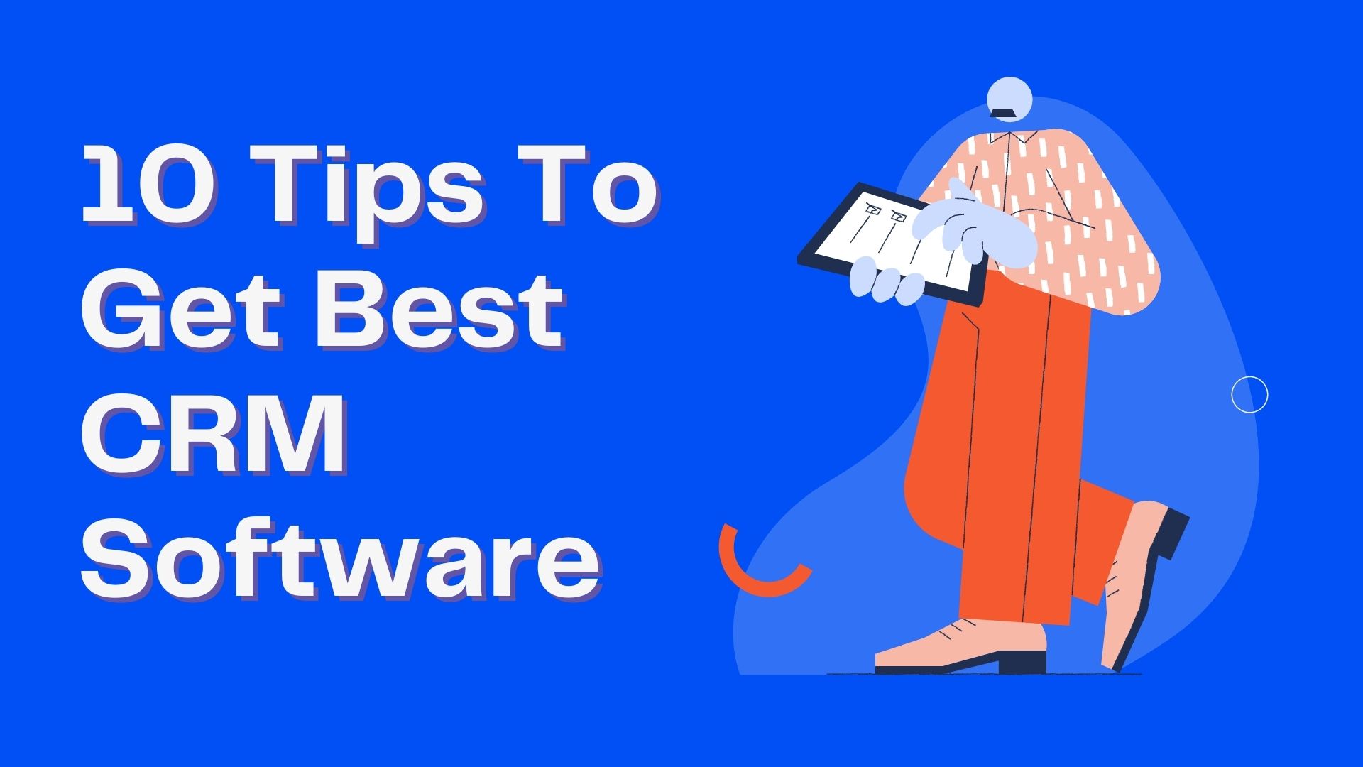 10 Tips To Get Best CRM Software