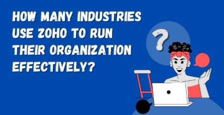 How Many Industries Use Zoho To Run Their Organization Effectively