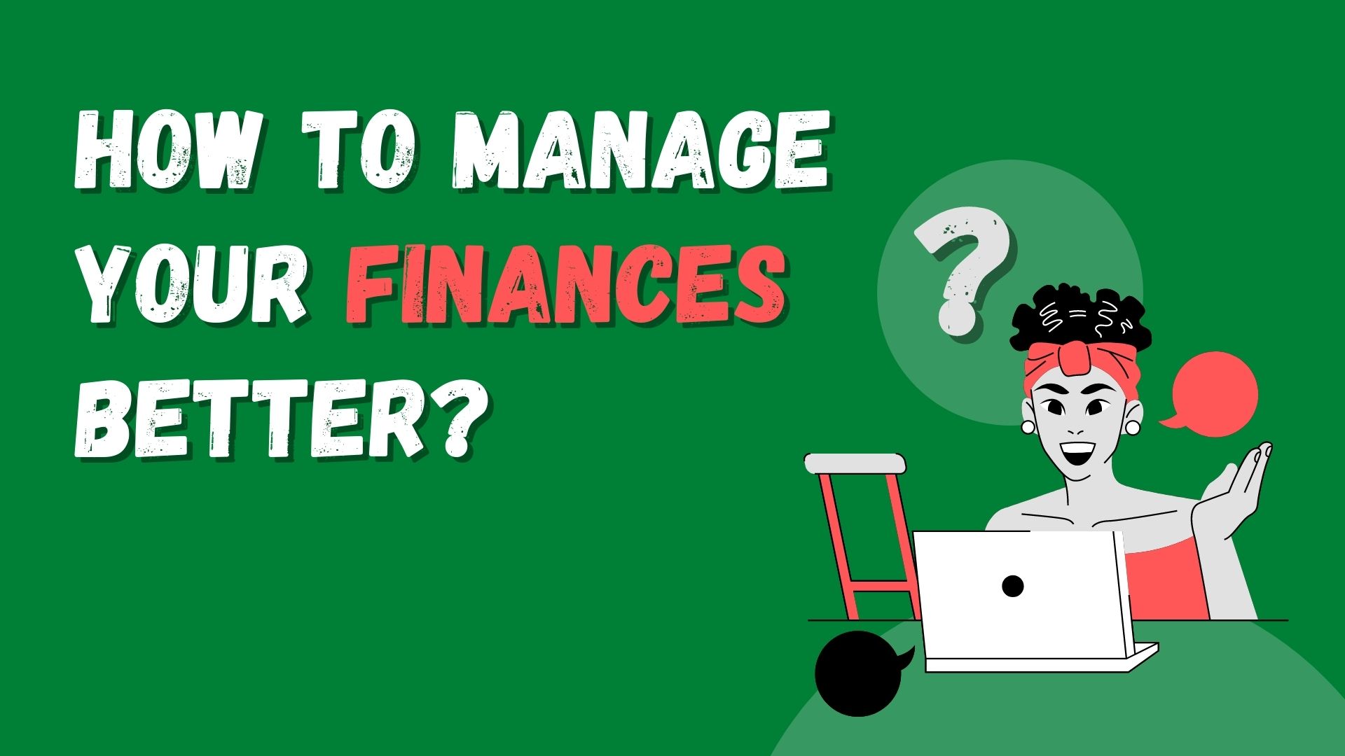How To Manage Your Finances Better