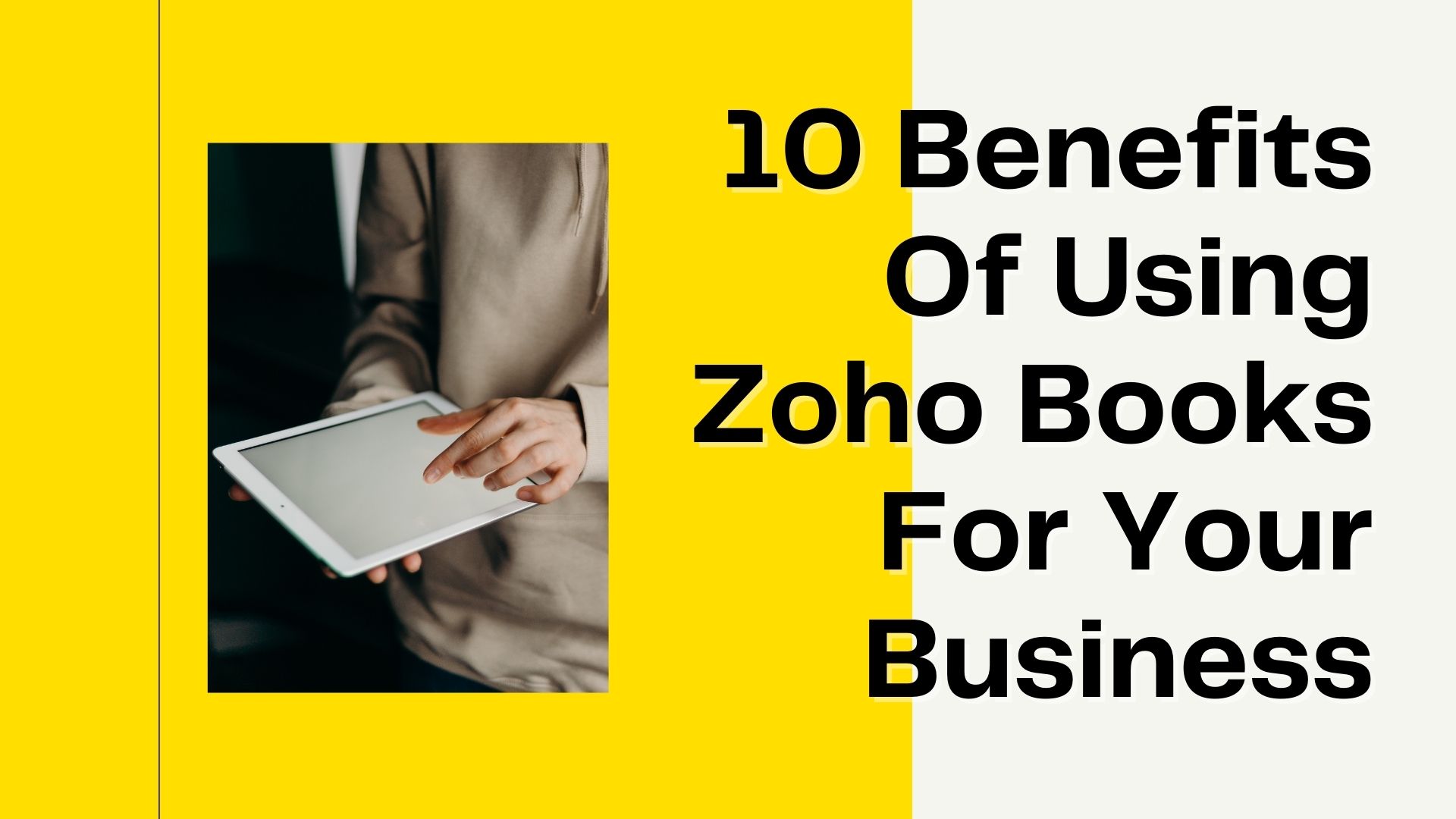10 Benefits Of Using Zoho Books For Your Business