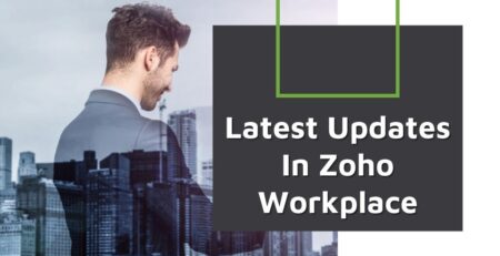 Latest Updates In Zoho Workplace